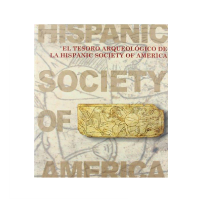 El tesoro arqueológico de la Hispanic Society of America
