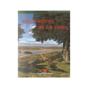 Exploradores de los valles – Madrid una Historia para todos nº 2