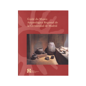 Guide du Museo Arqueológico Regional de la Comunidad de Madrid