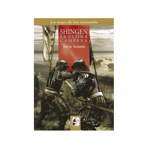 Shingen, la última campaña. La saga de los samuráis VI