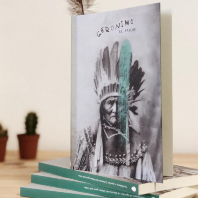 Gerónimo, el apache. La historia del último gran jefe indio