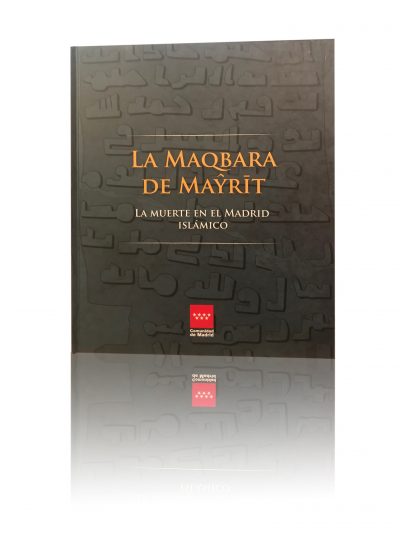 La maqbara de Mayrit: la muerte en el Madrid islámico