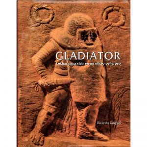Gladiator. Luchar para vivir en un oficio peligroso