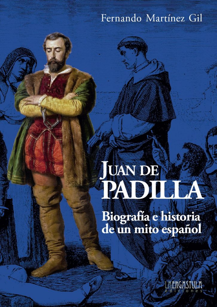 Juan de Padilla. Biografía e historia de un mito español