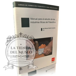 MANUAL PARA EL ESTUDIO DE LAS INDUSTRIAS LÍTICAS DEL PALEOLÍTICO