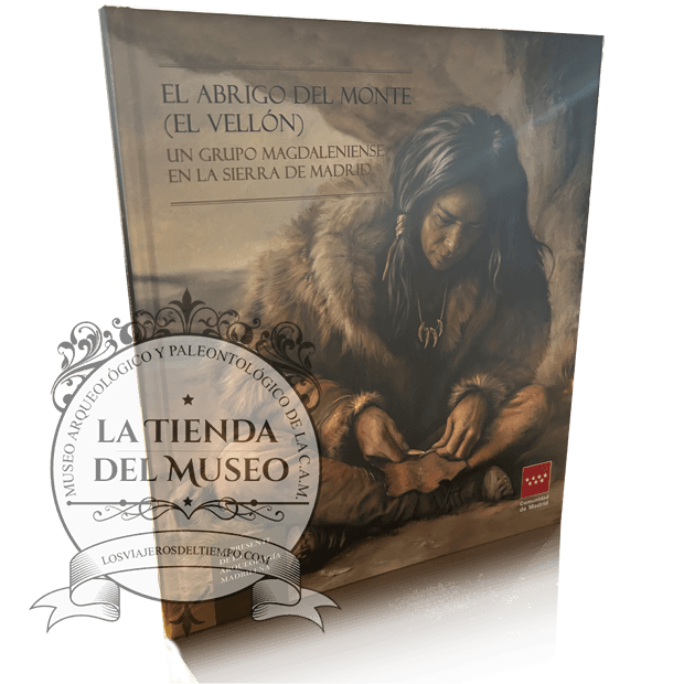 Catálogo El Abrigo del Monte (El Vellón): un grupo magdaleniense en la sierra de Madrid